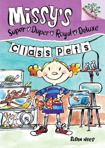 Class Pets: A Branches Book (Missy's Super Duper Royal Deluxe #2)