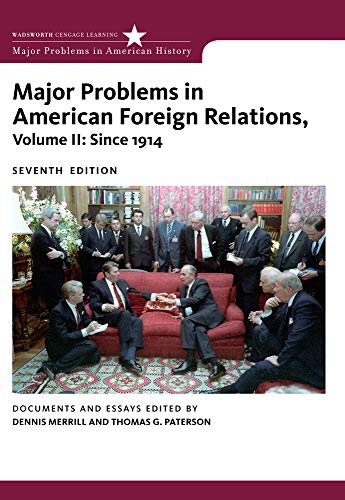 Major Problems in American Foreign Relations, Volume II: Since 1914 (Major Problems in American History Series)