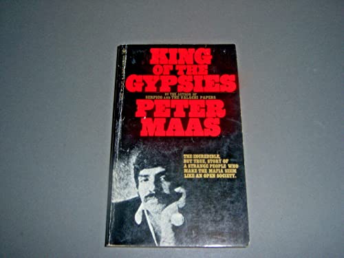 King of the Gypsies: The Incredible, But True, Story of a Strange People Who Make the Mafia Seem Like an Open Society