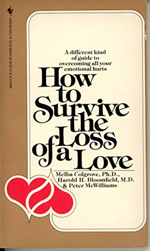 How to Survive the Loss of a Love: 58 Things to Do when There is Nothing to be Done