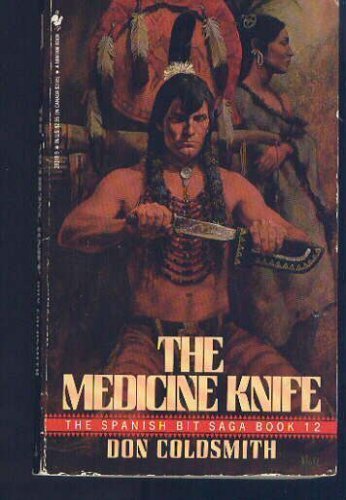 The Medicine Knife (The Spanish Bit Saga No 12)