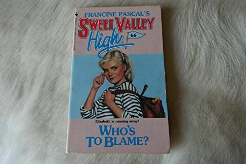 Who's to Blame? (Sweet Valley High #66)