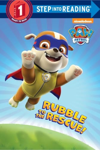 Rubble to the Rescue! (Paw Patrol) (Step into Reading)