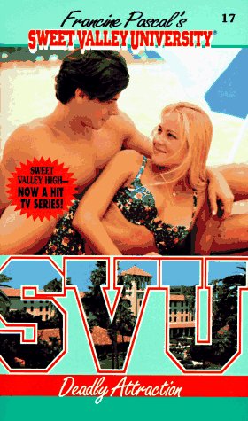 Deadly Attraction (Sweet Valley University(R))