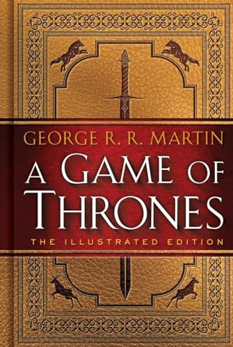 A Game of Thrones: The Illustrated Edition (A Song of Ice and Fire Illustrated Edition)