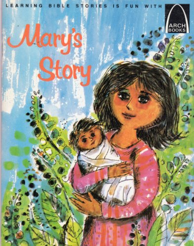 Mary's Story: Luke 1:5-2:18 for Children (Arch Book)