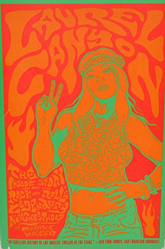 Laurel Canyon: The Inside Story of Rock-and-Roll's Legendary Neighborhood