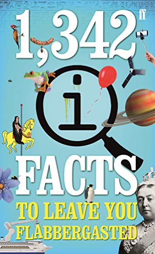 1,342 QI Facts To Leave You Flabbergasted Lloyd, John; Mitchinson, John and Harkin, James