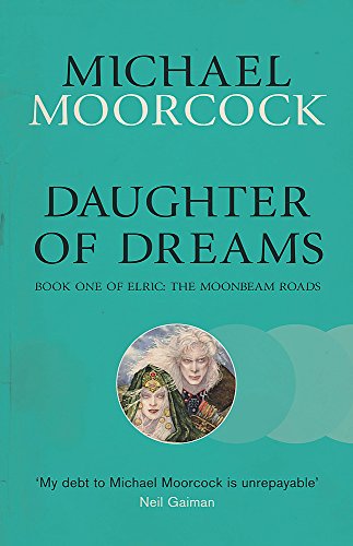 Daughter of Dreams: Book One of Elric: The Moonbeam Roads