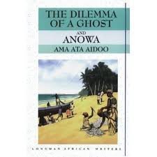 Dilemma of a Ghost/Anowa (Longman African Classics Series)