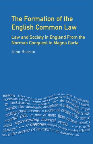 The Formation of English Common Law: Law and Society in England from the Norman Conquest to Magna Carta (The Medieval World)