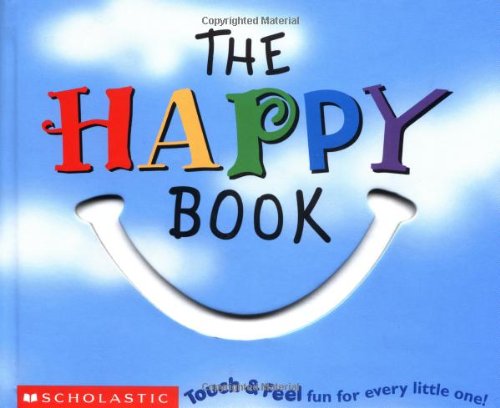 The Happy Book: Touch & Feel Fun for Every Little One