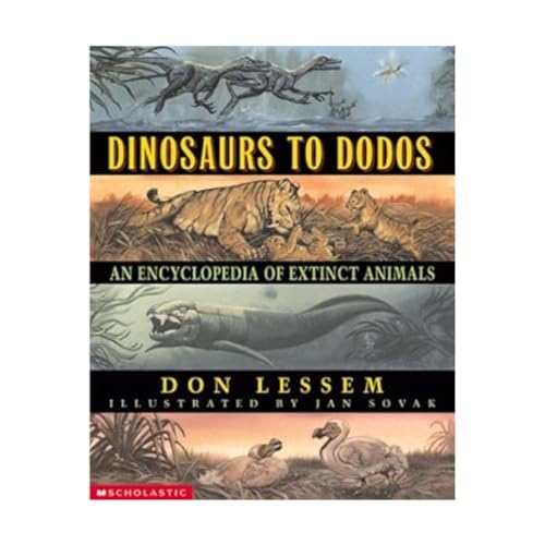 Dinosaurs to Dodos: An Encyclopedia of Extinct Animals