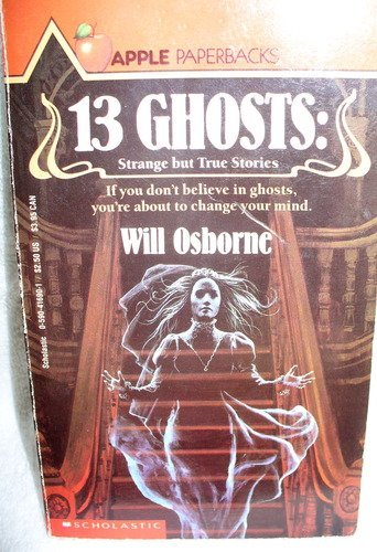 13 Ghosts: Strange But True Ghost Stories