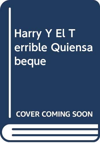 Harry Y El Terrible Quiensabeque (Spanish Edition)