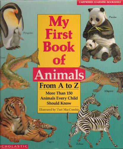 My First Book of Animals from A to Z: More Than 150 Animals Every Child Should Know (Cartwhell Learning Bookshelf)