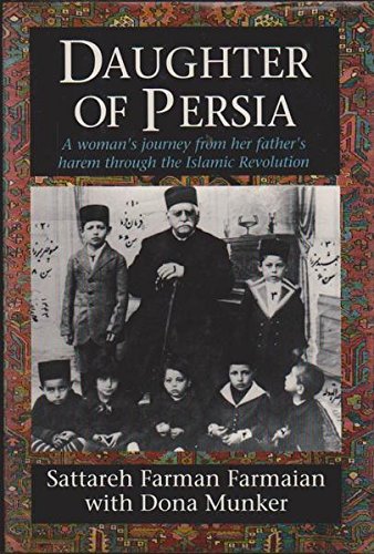 Daughter of Persia: A Womens Journey from Her Fathers Harem Through the Islamic Revolution