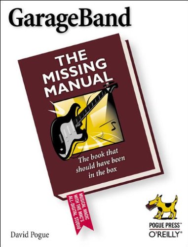 Garageband: The Missing Manual