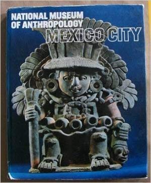 National Museum of Anthropology, Mexico City (Great museums of the world)