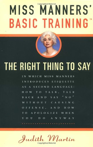 Miss Manners' Basic Training: The Right Thing to Say