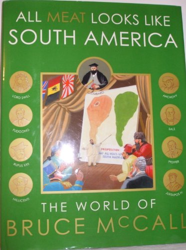 All Meat Looks Like South America: The World of Bruce McCall