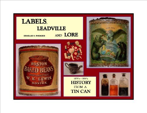 Labels Leadville and Lore - 1870's-1890's History From A Tin Can