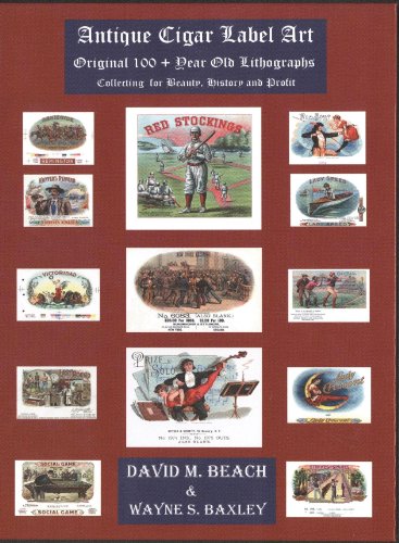 Antique Cigar Label Art - Original 100+ Old Lithographs - Collecting For Beauty History and Profit