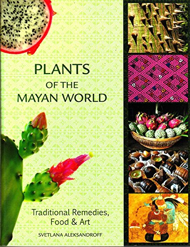 Plants Of the Mayan World