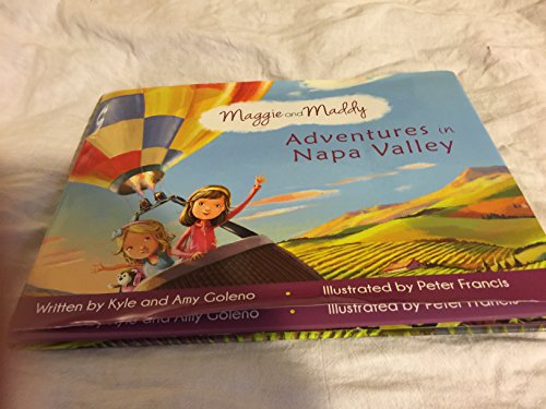 Maggie and Maddy : Adventures in Napa Valley By Amy Goleno and Kyle Goleno (2012, Picture Book)