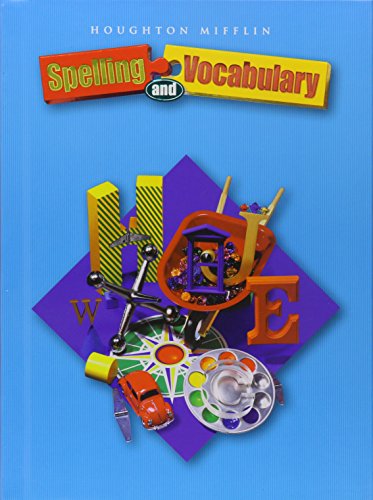 Houghton Mifflin Spelling and Vocabulary: Student Edition Non-Consumable Level 4 2004