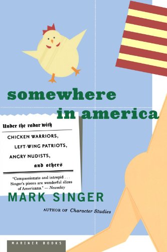 Somewhere In America: Under The Radar With Chicken Warriors, Left-Wing Patriots, Angry Nudists, And Others