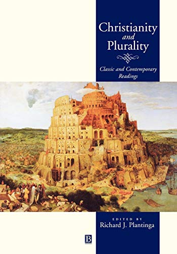 Christianity and Plurality: Classic and Contemporary Readings (Wiley Blackwell Readings in Modern Theology)