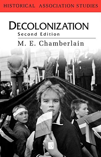 Decolonization: The Fall of the European Empires (Historical Association Studies)