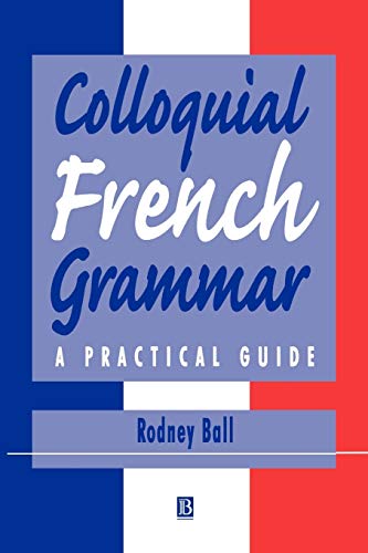 Colloquial French Grammar (Blackwell Reference Grammars)