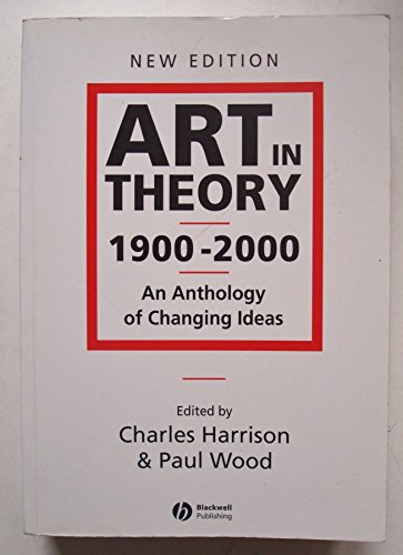 Art in Theory 1900 - 2000: An Anthology of Changing Ideas