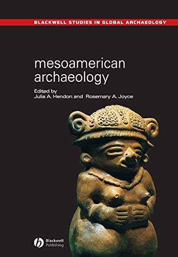 Mesoamerican Archaeology (Blackwell Studies in Global Archaeology)