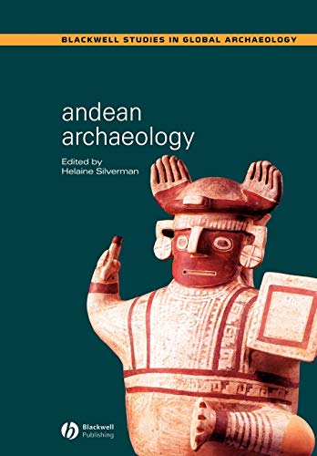 Andean Archaeology (Wiley Blackwell Studies in Global Archaeology)