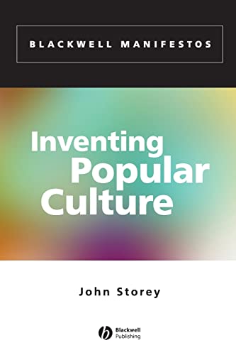 Inventing Popular Culture: From Folklore to Globalization (Wiley-Blackwell Manifestos)