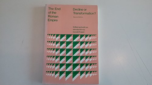 The End of the Roman Empire: Decline or Transformation? 3rd Edition (Problems in European Civilization)