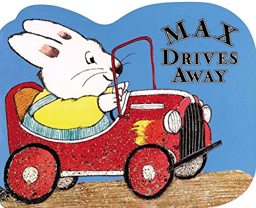 Max Drives Away: a shaped board book (Max and Ruby)