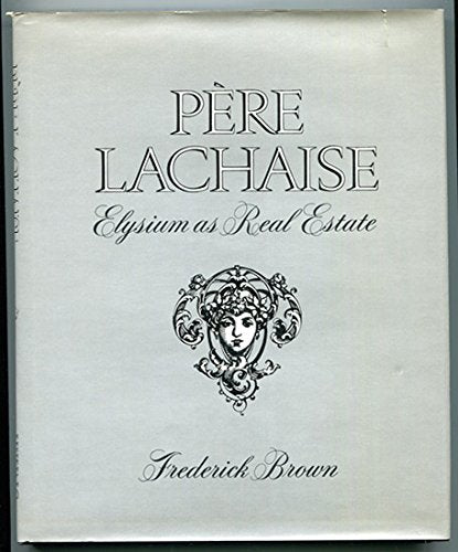 Pere Lachaise: Elysium as Real Estate