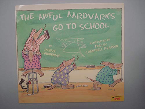 The Awful Aardvarks Go to School
