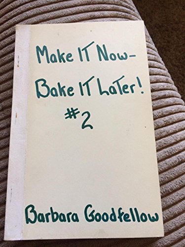 Make it Now, Bake it Later! #2