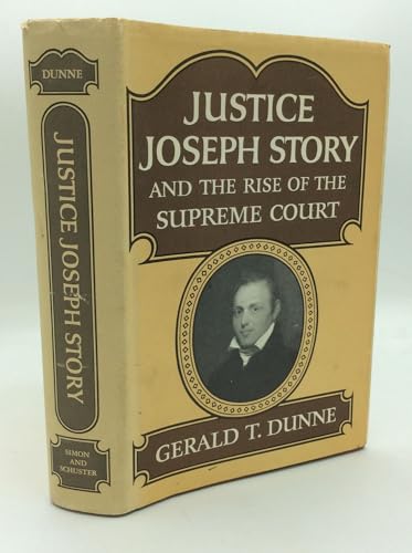 Justice Joseph Story and the Rise of the Supreme Court
