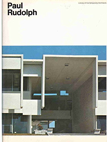 Paul Rudolph (Library of Contemporary Architects)