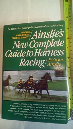 Ainslie's New Complete Guide to Harness Racing