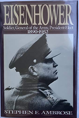 Eisenhower: Soldier, General of the Army, President-Elect, 1890-1952