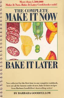 Make It Now, Bake It Later: "All Make-Aheads"--Fun, Easy, and Tasty!