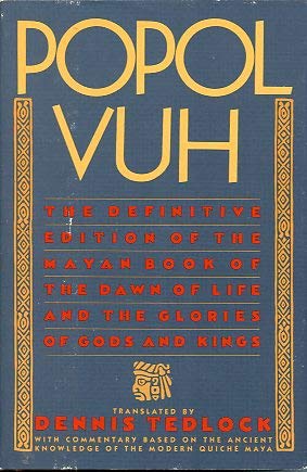 Popol Vuh: The Definitive Edition of the Mayan Book of the Dawn of Life and the Glories of Gods and Kings