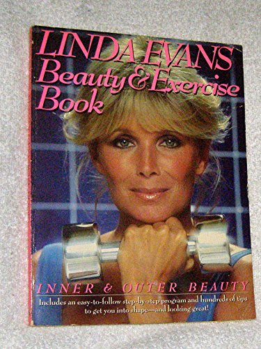 Linda Evans beauty and exercise book: Inner and outer beauty